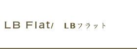 LBFlat / LBフラット